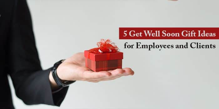 5 Get Well Soon Gift Ideas for Employees and Clients