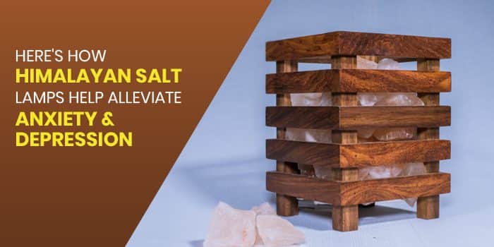 Here's How Himalayan Salt Lamps Help Alleviate Anxiety & Depression