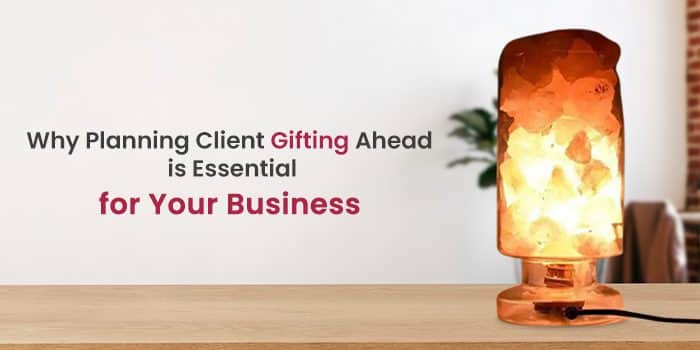 Why Planning Client Gifting Ahead is Essential for Your Business