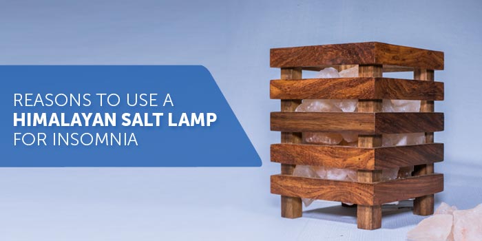 Reasons to Use a Himalayan Salt Lamp for Insomnia