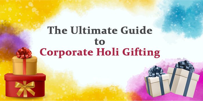 The Ultimate Guide to Corporate Holi Gifting